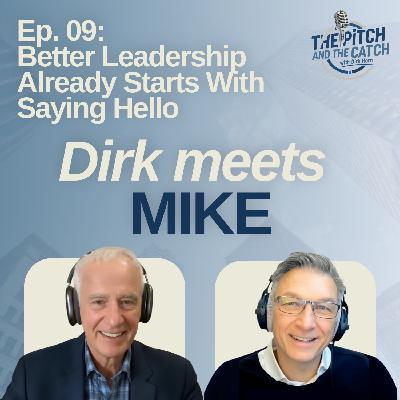 Better Leadership Already Starts With Saying Hello | Dirk meets Mike Horne