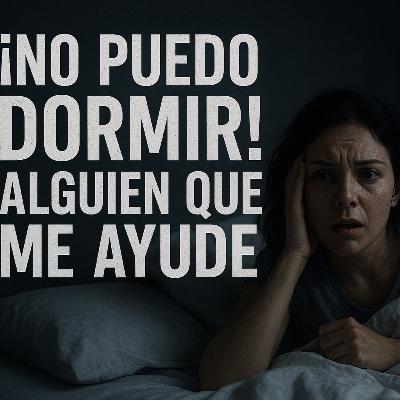 ¡No puedo dormir! Alguien que me ayude ¡No puedo dormir! Alguien que me ayude