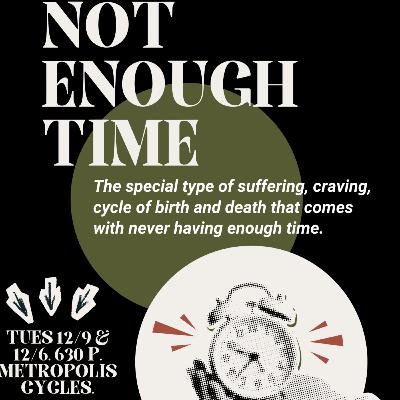 Not Enough Time, Week 2: Talk Not Enough Time, Week 2: Talk