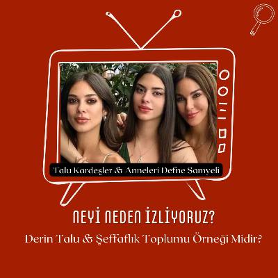 Derin Talu & Şeffaflık Toplumu Örneği Midir?