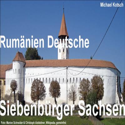 Rumänien- Deutsche. Siebenbürger Sachsen (von Michael Kotsch) Rumänien- Deutsche. Siebenbürger Sachsen (von Michael Kotsch)