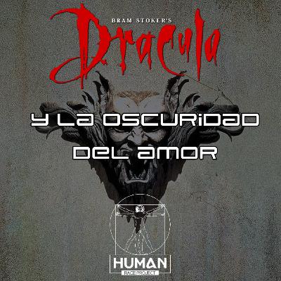 Drácula, hasta el peor de los monstruos sufre y muere por amor