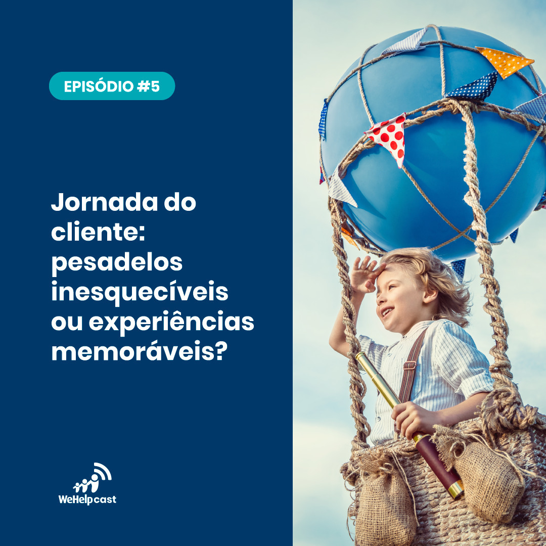 WeHelp Podcast NPS e Experiência do Cliente