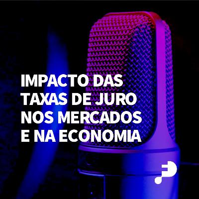 #44 Impacto das taxas de juro
