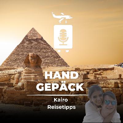 #103 Kairo entdecken - Insiderwissen aus der Hauptstadt Ägyptens
