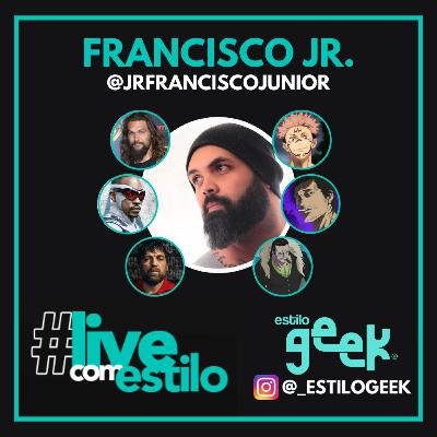 Live com Estilo - Dublador Francisco Jr.