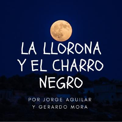 La llorona y el Charro Negro EP: 40 La llorona y el Charro Negro EP: 40