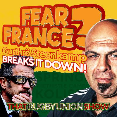 FEAR FRANCE? | GURTHRO STEENKAMP ON SCRUMS, STALLIONS & SOUTH AFRICA’S EURO STRUGGLE
