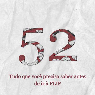 #52: Tudo que você precisa saber antes de ir à FLIP