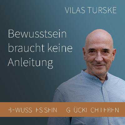 Bewusstsein braucht keine Anleitung #15 Bewusstsein braucht keine Anleitung #15