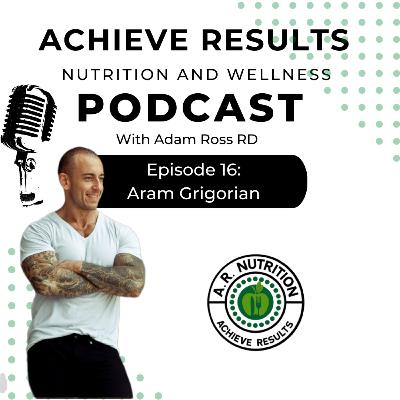 Episode 16- Real Talk with Aram Grigorian