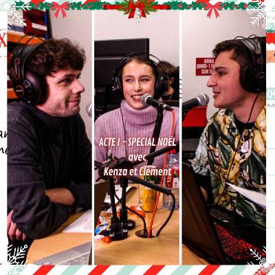 ACTE I - SPECIAL NOËL avec Kenza et Clément