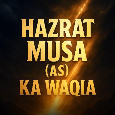 Hazrat Musa (AS) ka Waqia | Molana Tariq Jameel Hazrat Musa (AS) ka Waqia | Molana Tariq Jameel