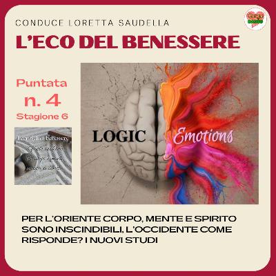 In Oriente corpo, mente e spirito sono inscindibili, l’occidente come risponde? - #lecodelbenessere - P4- S6
