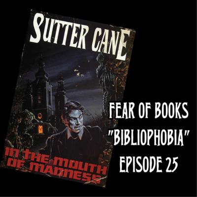 FEAR OF BOOKS - Evil Dead 2 & In the Mouth of Madness (Bibliophobia) - Episode 26 FEAR OF BOOKS - Evil Dead 2 & In the Mouth of Madness (Bibliophobia) - Episode 26