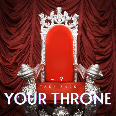 Take Back Your Throne