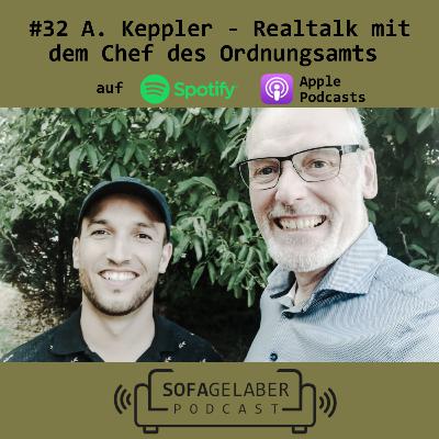 #32 A. Keppler - Realtalk mit dem Chef des Ordnungsamts
