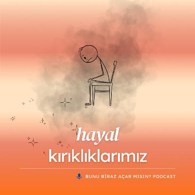Hayal Kırıklığı Neydi?