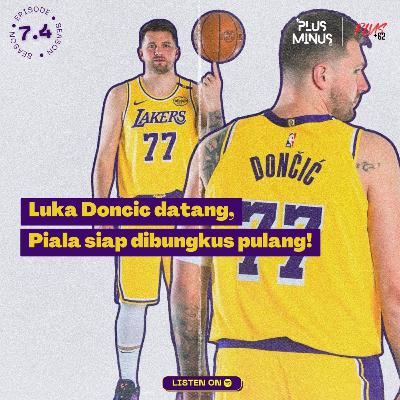 7.4 Luka Doncic datang, Piala siap dibungkus pulang