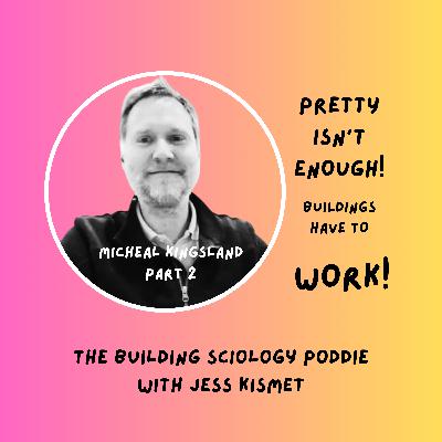 #28 - Part 2 | Pretty Isn’t Enough: Building Physics That Actually Matter with Michael Kingsland #28 - Part 2 | Pretty Isn’t Enough: Building Physics That Actually Matter with Michael Kingsland
