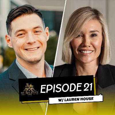 Real Estate Take Episode 21: Lauren House and Building a Realtor Business Real Estate Take Episode 21: Lauren House and Building a Realtor Business