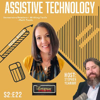 S2:E22 Assistive technology (AT), What is it, how does it help the students with learning disabilities? S2:E22 Assistive technology (AT), What is it, how does it help the students with learning disabilities?