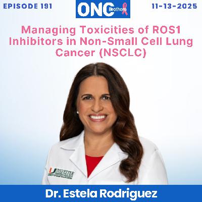 Managing Toxicities of ROS1 Inhibitors in Non-Small Cell Lung Cancer (NSCLC) – Dr. Estela Rodriguez Managing Toxicities of ROS1 Inhibitors in Non-Small Cell Lung Cancer (NSCLC) – Dr. Estela Rodriguez