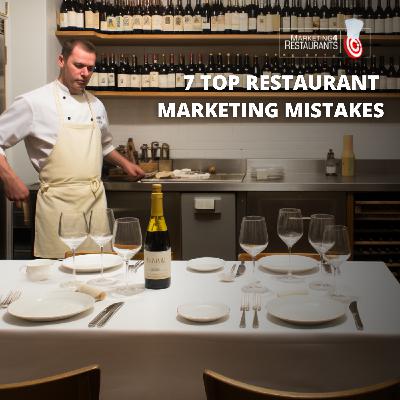 169 - 7 most common Restaurant Marketing mistakes (Take 2!)