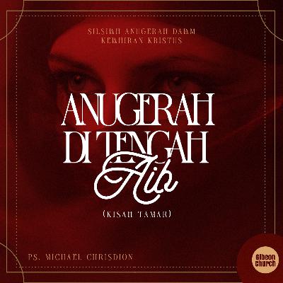Silsilah Anugerah Dalam Kelahiran Kristus - Week 1 - Anugerah di Tengah Aib - Ps. Michael Chrisdion Silsilah Anugerah Dalam Kelahiran Kristus - Week 1 - Anugerah di Tengah Aib - Ps. Michael Chrisdion