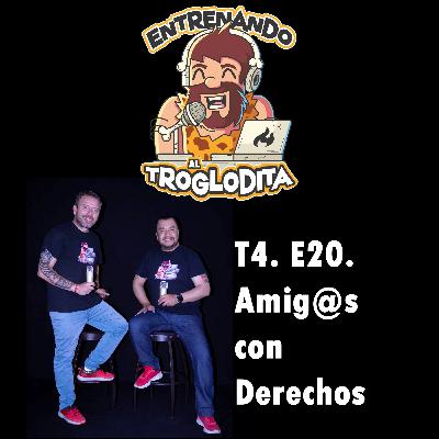 T4 E20 - "Amig@s con Derechos" T4 E20 - "Amig@s con Derechos"
