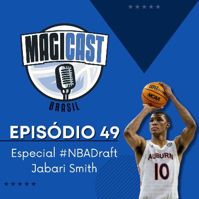 Magicast Brasil #49 - Especial #NBADraft - Jabari Smith