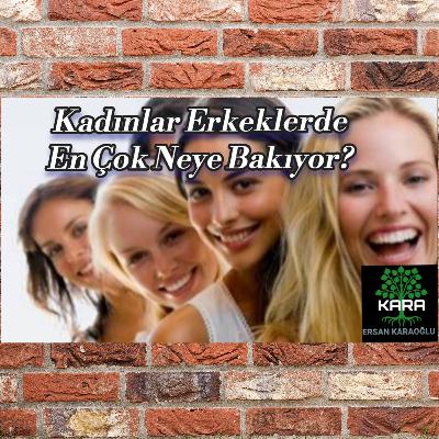 Kadınlar Erkeklerde En Çok Neye Bakıyor?