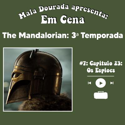 Em Cena: The Mandalorian: 3ª Temporada #7: Capítulo 23: Os Espiões