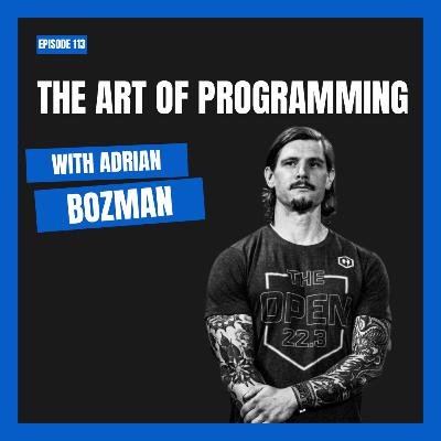 The Art of CrossFit Programming with Adrian "Boz" Bozman (#113)