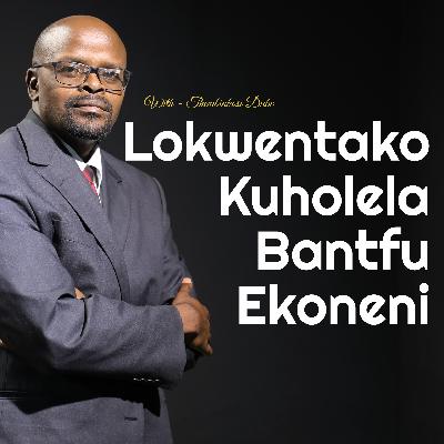 Lokwentako Kuholela Labanye Ekulingweni (siSwati)