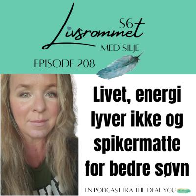 E208: Livet, energi lyver ikke og spikermatte for bedre søvn