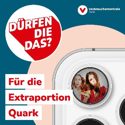 "dürfen die das?" — Für die Extraportion Quark (2/6)
