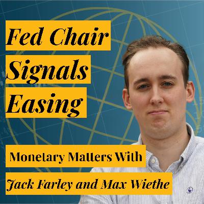 Breaking Down Powell’s Jackson Hole Speech, September Rate Cut Odds, and Chinese Consumer Lending FinTech’s | Jack & Max