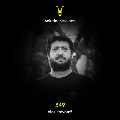 Selador Sessions 349 | Nick Stoynoff Selador Sessions 349 | Nick Stoynoff