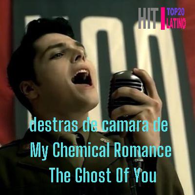 destras de camara de My Chemical Romance The Ghost Of You