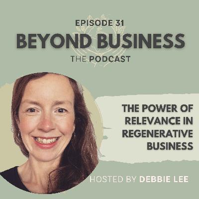 The power of relevance in regenerative business The power of relevance in regenerative business