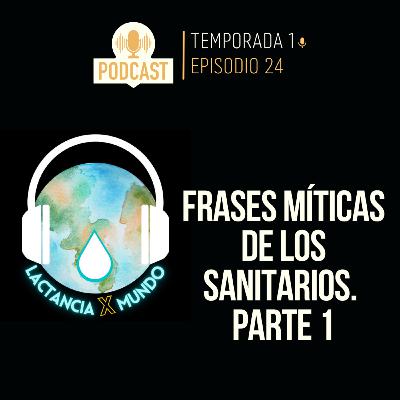 Frases míticas de los sanitarios. Parte 1. Frases míticas de los sanitarios. Parte 1.