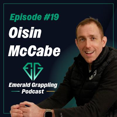 #19 Oisin McCabe: Building Champions, Judo for BJJ & The Art of Coaching! #19 Oisin McCabe: Building Champions, Judo for BJJ & The Art of Coaching!
