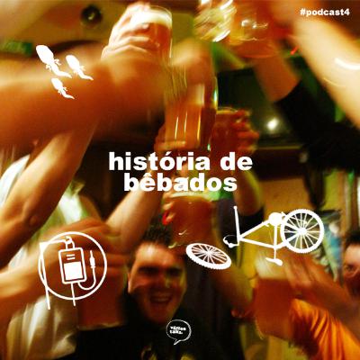 Ladeira Abaixo #04 - Histórias de Bêbado