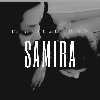 Det bliver lysere i morgen, Samira. Det bliver lysere i morgen, Samira.