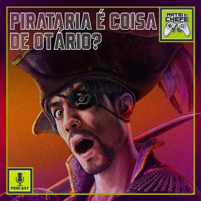 Pirataria é coisa de otário?