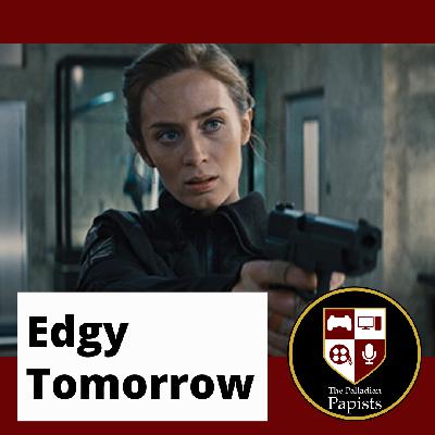 Ep. 137: Edgy Tomorrow
