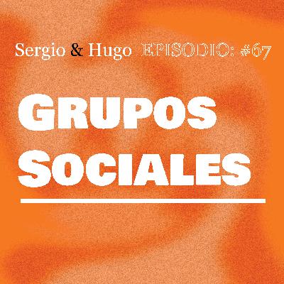 67. GRUPOS SOCIALES