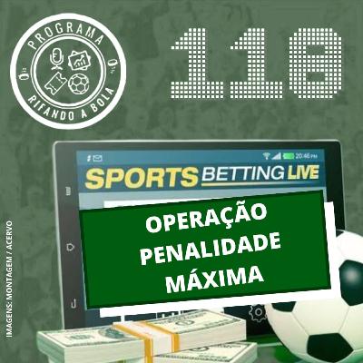 #118 Operação Penalidade Máxima