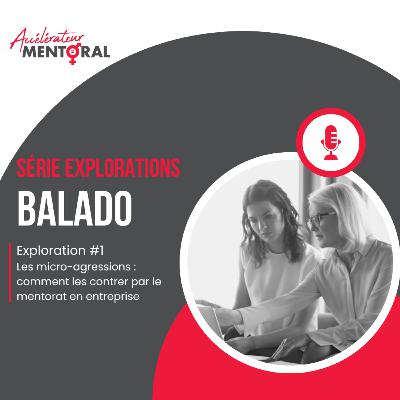 Exploration 1 - Les micro-agressions : comment les contrer par le mentorat en entreprise